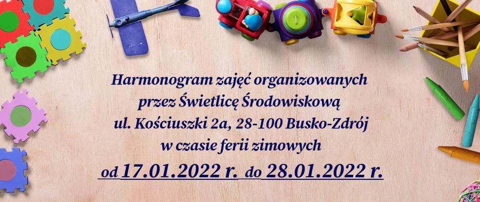 Harmonogram zajęć organizowanych przez Świetlicę Środowiskową w czasie ferii zimowych  od 17.01.2022 roku do 28.01.2022 r.